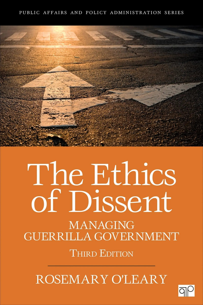 The Ethics of Dissent Managing Guerrilla Government by Rosemary O'Leary ISBN 9781506346359