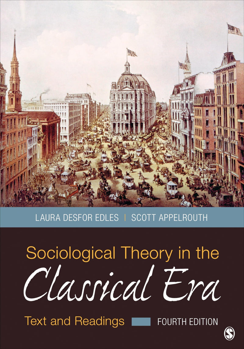 Sociological Theory in the Classical Era Text and Readings 4th Edition