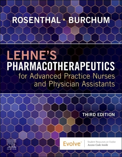 Lehne's Pharmacotherapeutics for Advanced Practice Nurses and Physician Assistants by Laura D. Rosenthal