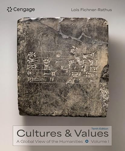 Cultures and Values A Global View of the Humanities, Volume I 10th Edition