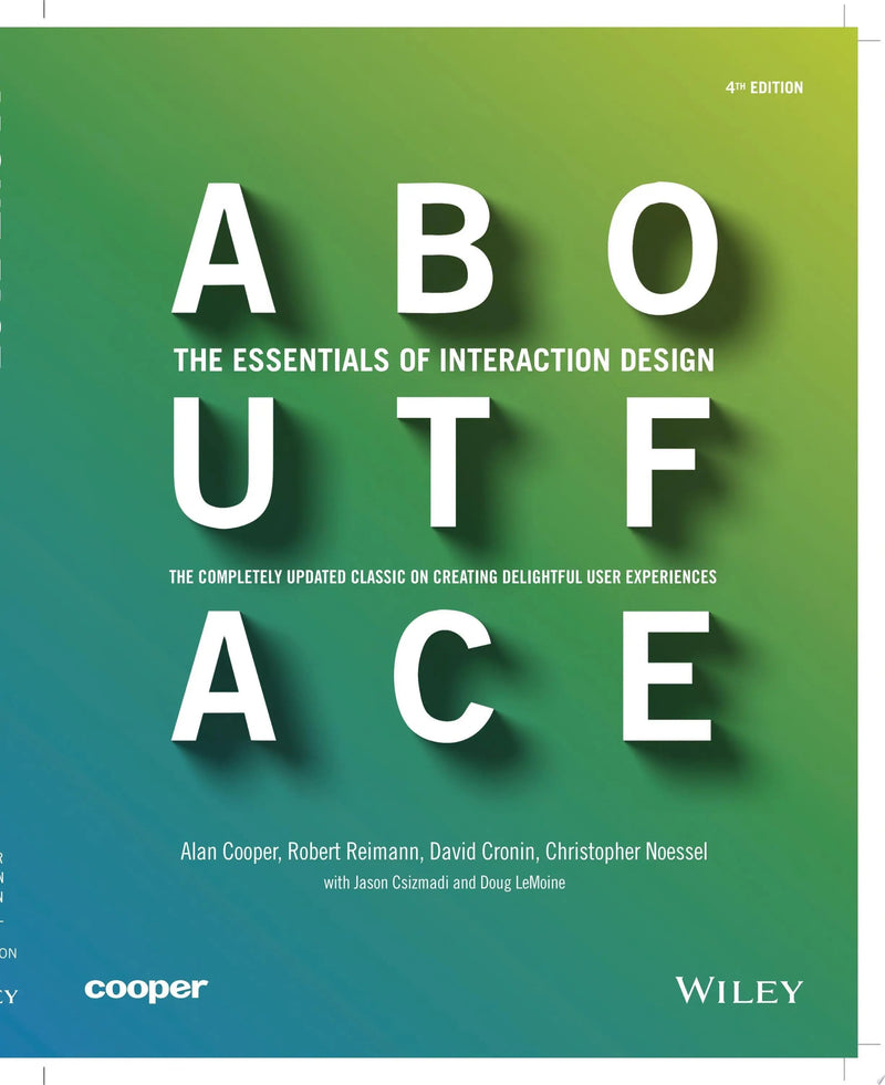 About Face The Essentials of Interaction Design by Alan Cooper 4th Edition ISBN 9781118766576