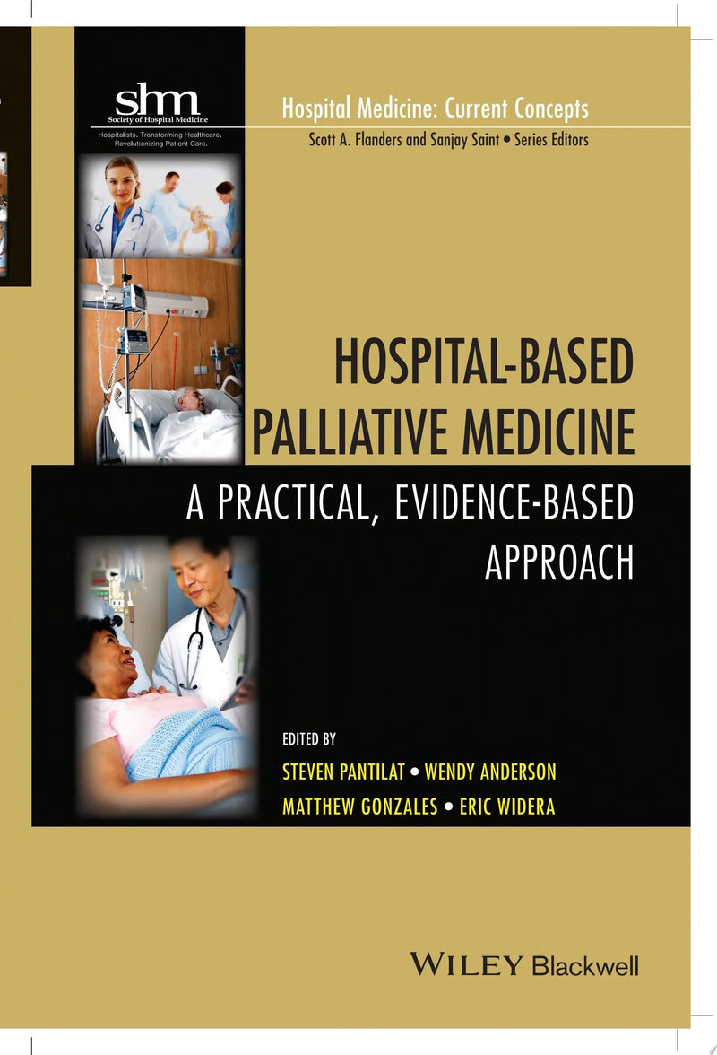 Hospital-Based Palliative Medicine A Practical, Evidence-Based Approach by Steven Z. Pantilat 1st Edition ISBN 9781118772577