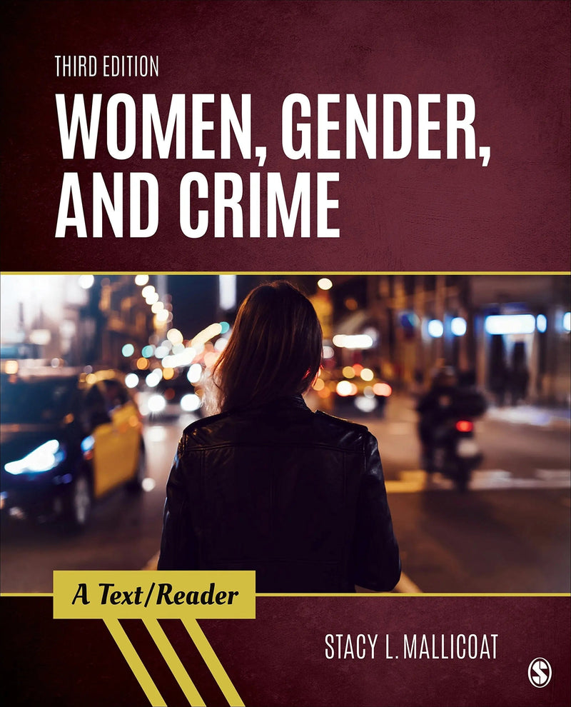 Women, Gender, and Crime A Text/Reader by Stacy L. Mallicoat 3rd Edition ISBN 9781506366869