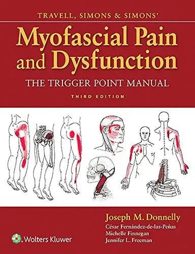 Travell, Simons & Simons' Myofascial Pain and Dysfunction The Trigger Point Manual by Joseph M. Donnelly 978-0781755603