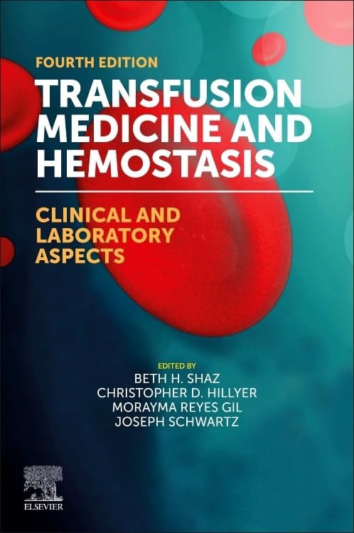Transfusion Medicine and Hemostasis Clinical and Laboratory Aspects 4th Edition