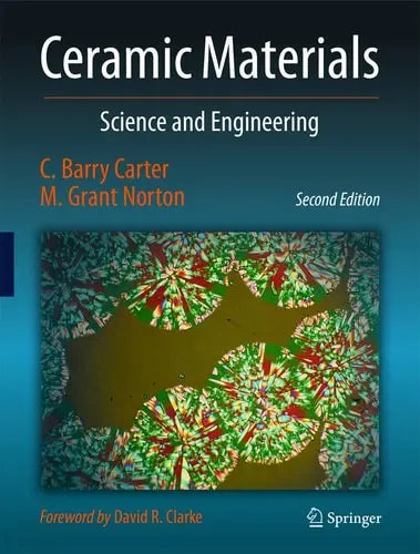 Ceramic Materials Science and Engineering by C. Barry Carter ISBN: 978-1461435228