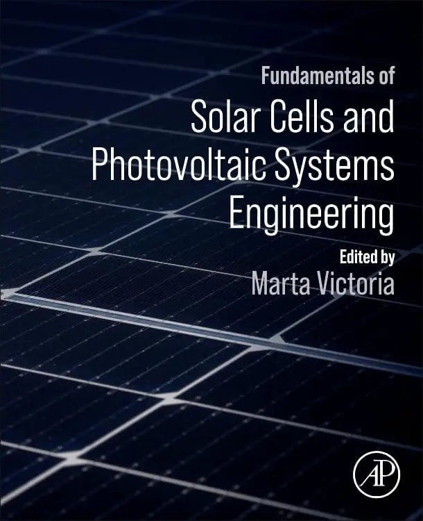 Fundamentals of Solar Cells and Photovoltaic Systems Engineering by Marta Victoria 1st Edition ISBN 9780323961059