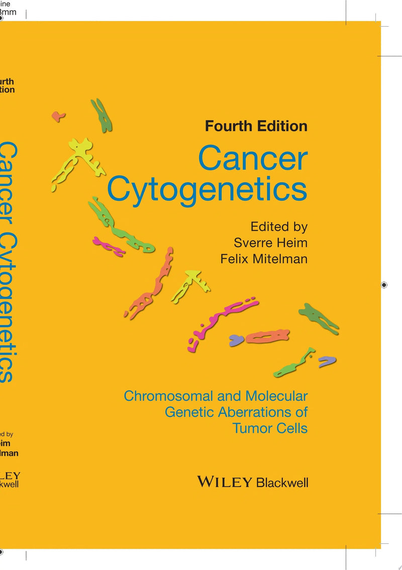 Cancer Cytogenetics Chromosomal and Molecular Genetic Aberrations of Tumor Cells by Sverre Heim 4th Edition ISBN 9781118795538