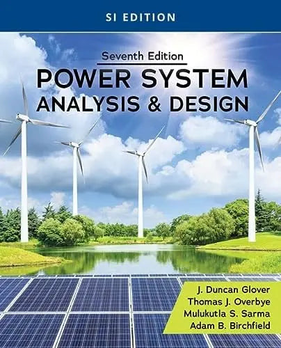 Power System Analysis & Design by J. Duncan Glover 7th Edition ISBN 9780357676196