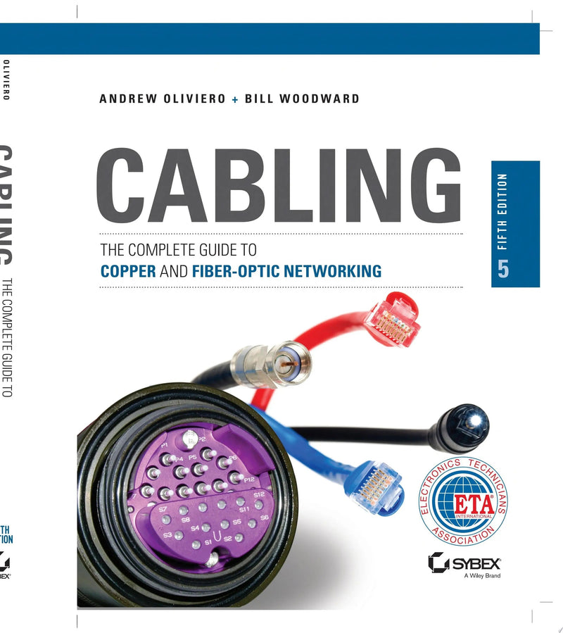 Cabling The Complete Guide to Copper and Fiber-Optic Networking by Andrew Oliviero 5th Edition ISBN 9781118807323
