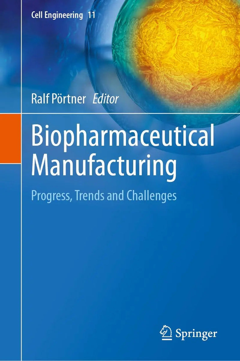 Biopharmaceutical Manufacturing Progress, Trends and Challenges by Ralf Pörtner 1st Edition ISBN 9783031456688