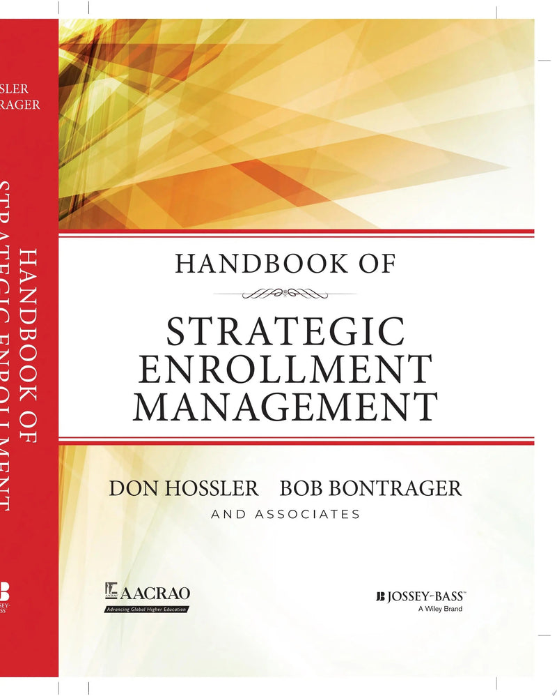 Handbook of Strategic Enrollment Management by Don Hossler 1st Edition ISBN 9781118819487