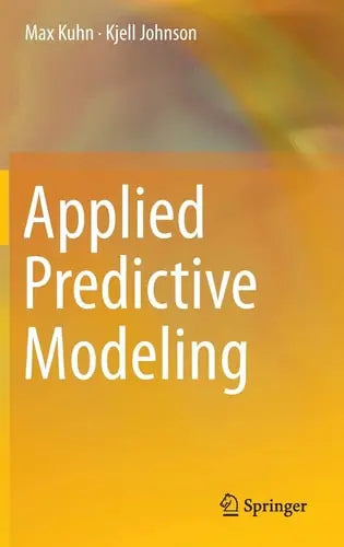 Applied Predictive Modeling by Max Kuhn ISBN: 978-1461468486