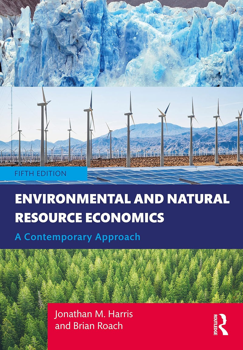 Environmental and Natural Resource Economics A Contemporary Approach 5th by Jonathan M. Harris 5th Edition ISBN 9780367531386