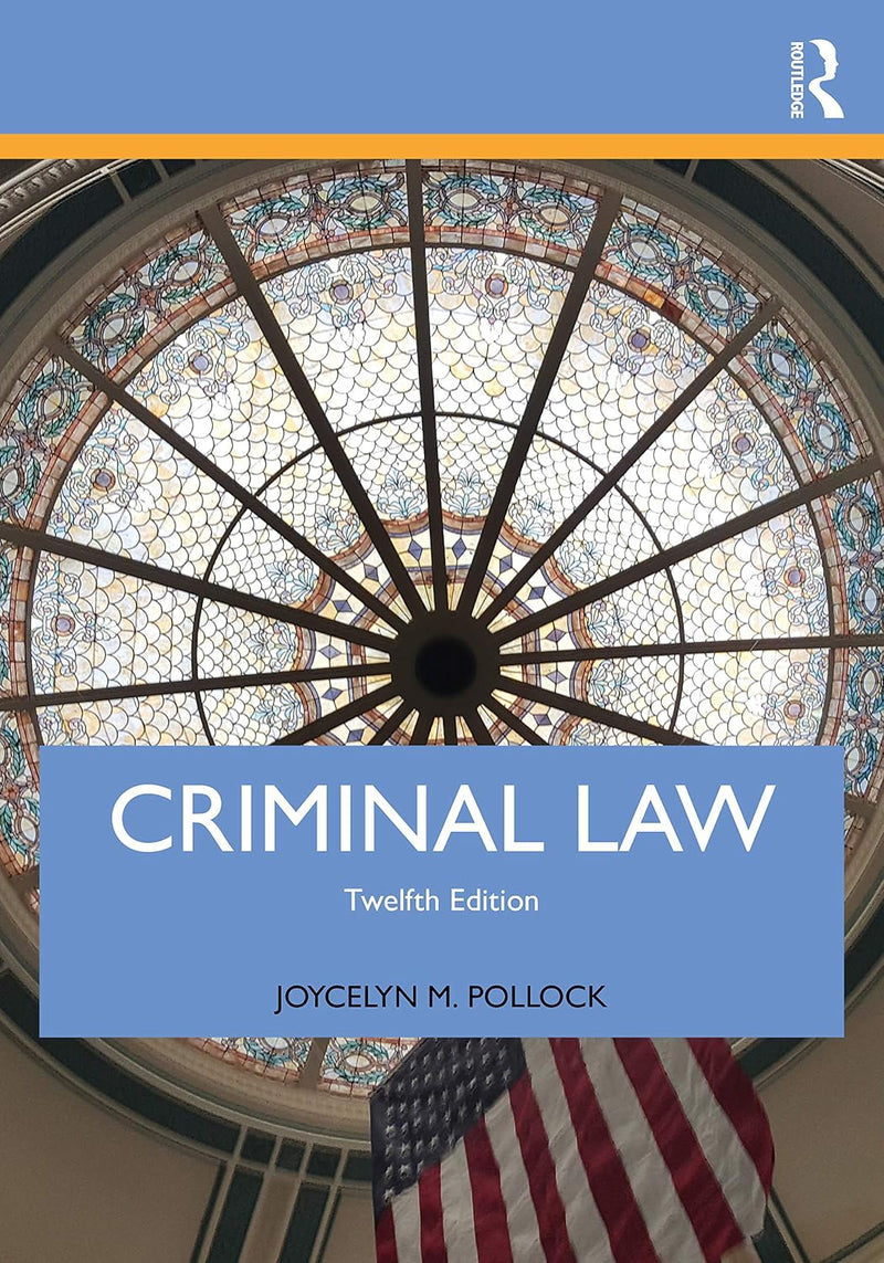 Criminal Law by Joycelyn M. Pollock 12th Edition ISBN 9780367460549