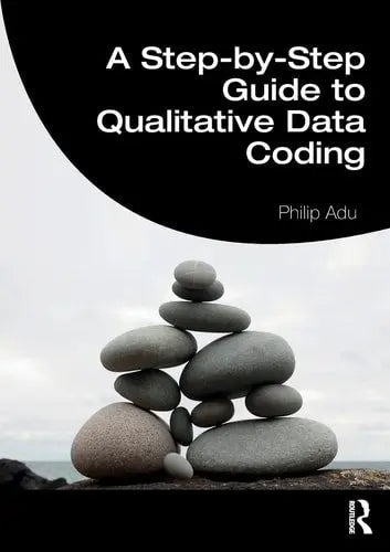 A Step-by-step Guide to Qualitative Data Coding by Philip Adu ISBN: 978-1138486874