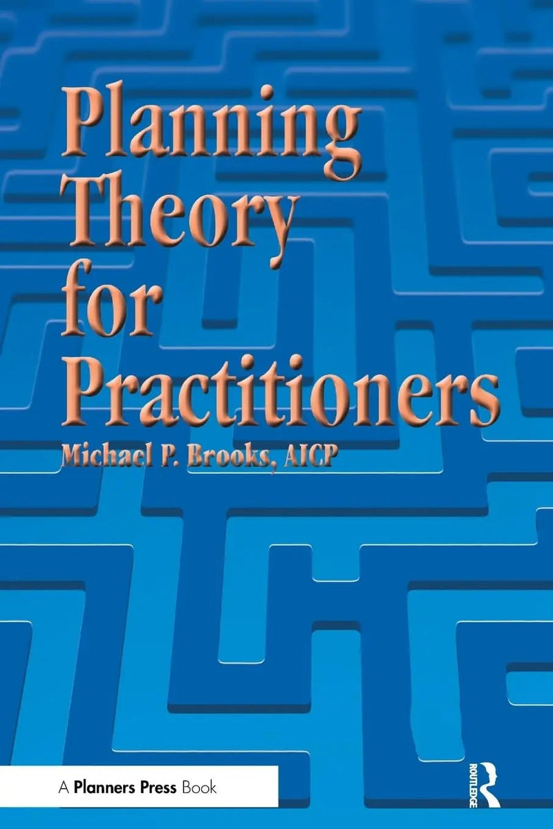 Planning Theory for Practitioners by Michael Brooks 1st Edition ISBN 9781138487291
