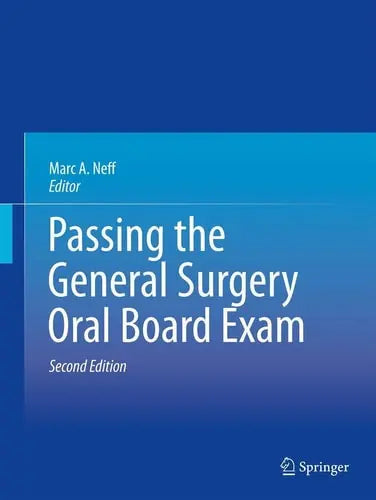 Passing the General Surgery Oral Board Exam by Marc A. Neff ISBN: 978-1461476627