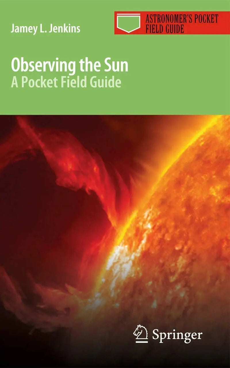 Observing the Sun A Pocket Field Guide by Jamey L. Jenkins ISBN 9781461480143