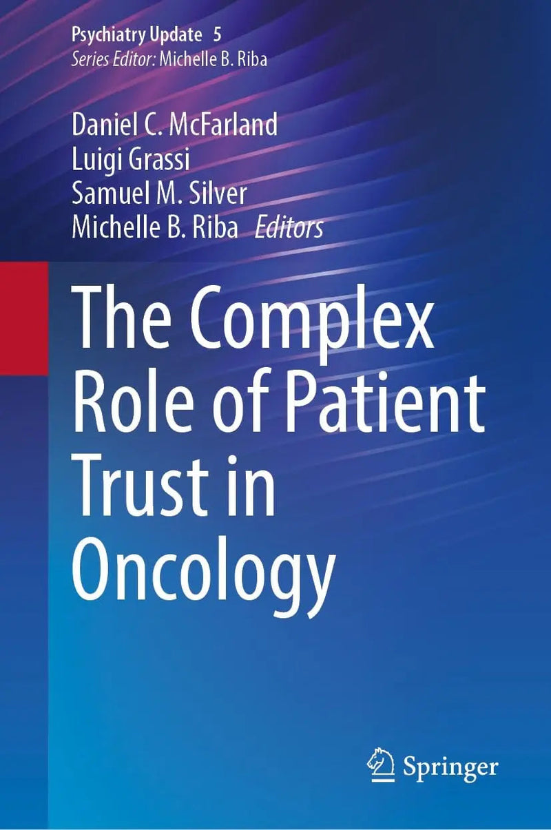 The Complex Role of Patient Trust in Oncology by Daniel C. McFarland 1st Edition ISBN 9783031485565