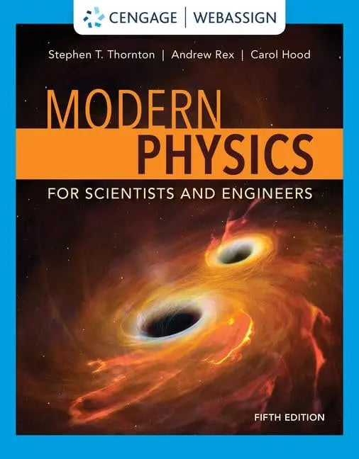 Modern Physics for Scientists and Engineers by Stephen T. Thornton 5th Edition ISBN 9781337919456