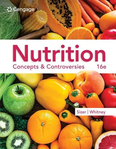 Nutrition Concepts & Controversies 16th Edition ISBN 9780357727614