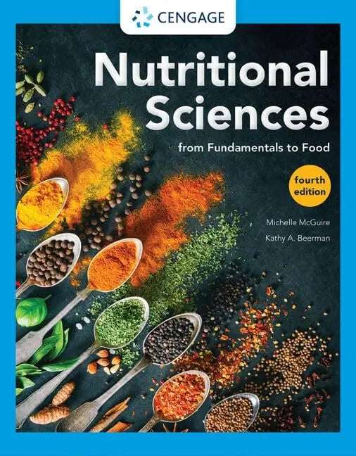 Nutritional Sciences From Fundamentals to Food by Michelle McGuire 4th Edition ISBN 9780357730539
