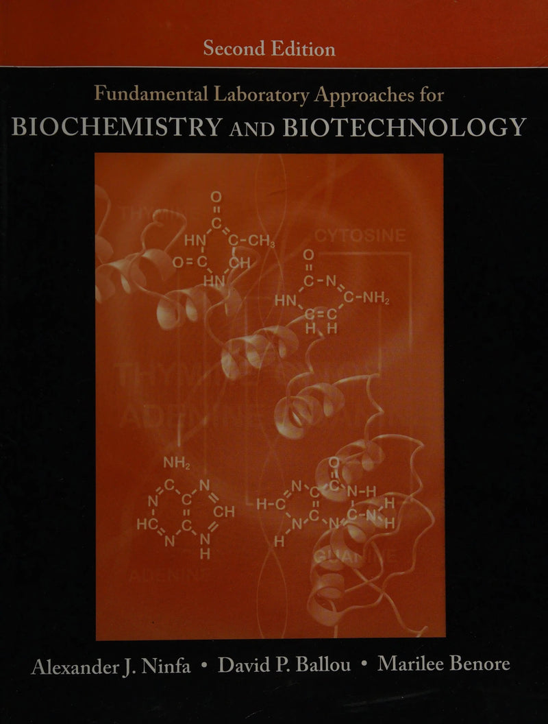Fundamental Laboratory Approaches for Biochemistry and Biotechnology by Alexander J. Ninfa 2nd Edition ISBN 9780470087664