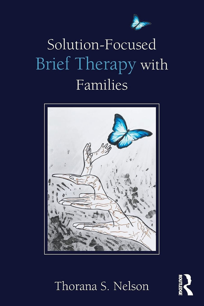 Solution-focused Brief Therapy with Families by Thorana S. Nelson 1st Edition