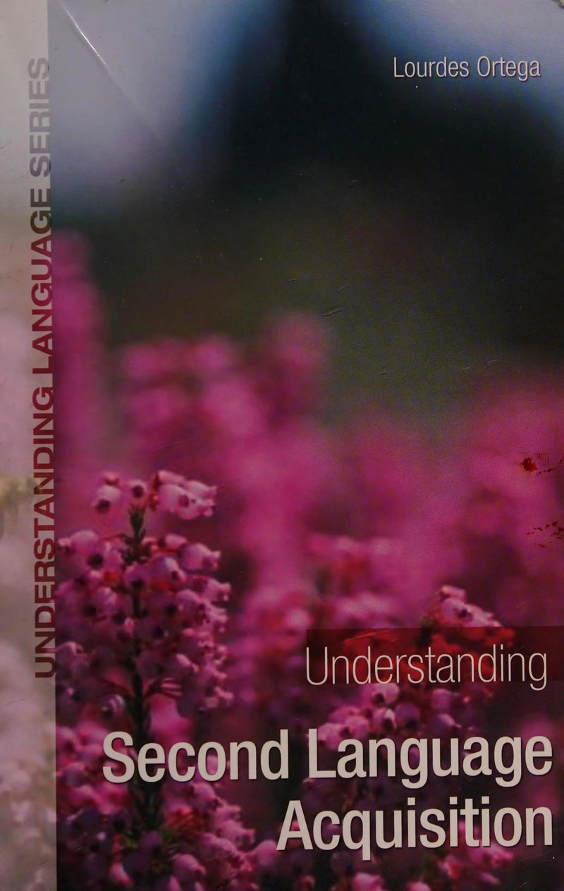 Understanding Second Language Acquisition by Lourdes Ortega ISBN 9780340905593