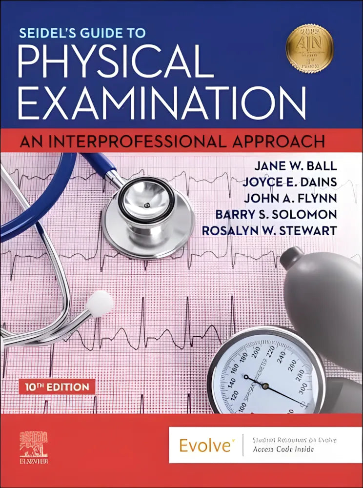 Seidel's Guide to Physical Examination An Interprofessional Approach by Jane W. Ball 10th Edition ISBN 9780323761833