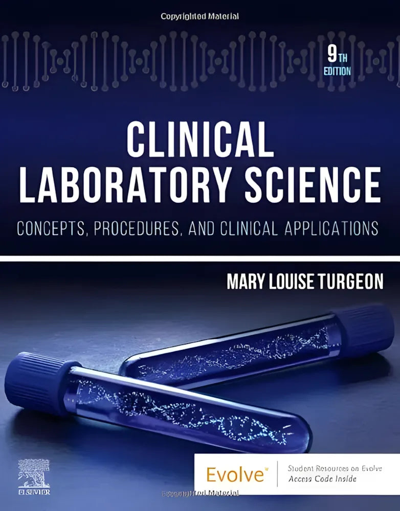 Clinical Laboratory Science Concepts, Procedures, and Clinical Applications by Mary Louise Turgeon