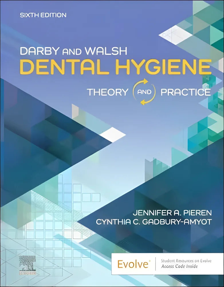 Darby and Walsh Dental Hygiene Theory and Practice 6th by Jennifer A. Pieren