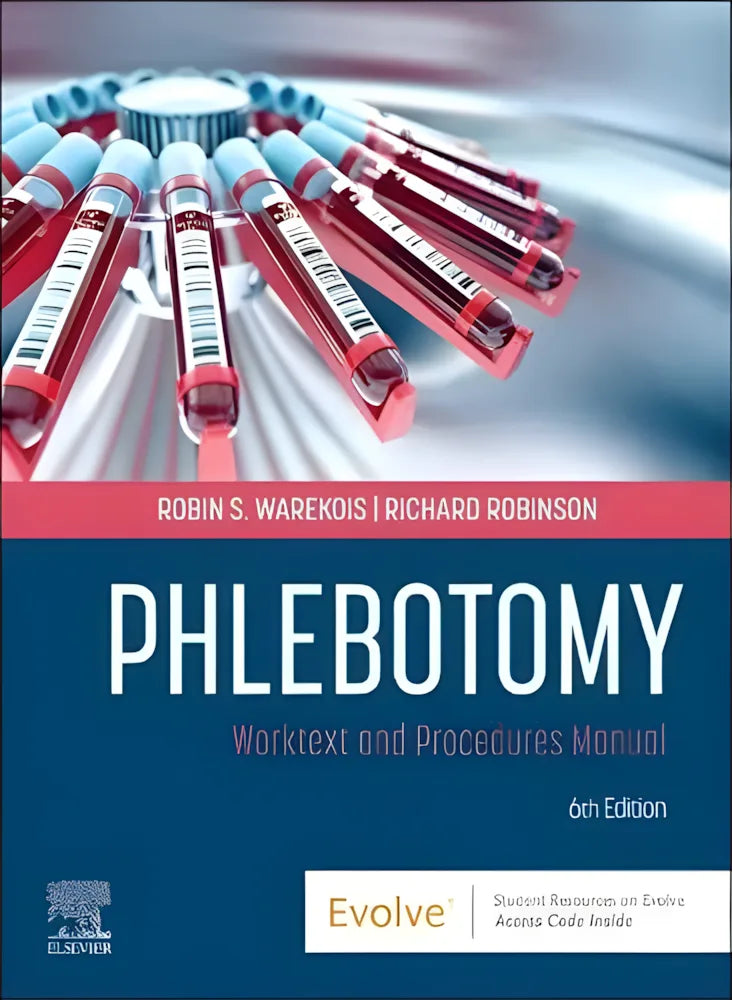 Phlebotomy Worktext and Procedures Manual by Robin S. Warekois