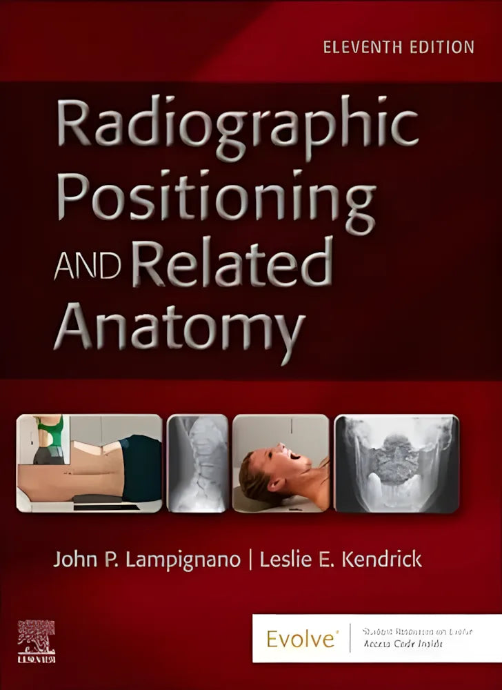 Textbook of Radiographic Positioning and Related Anatomy by John Lampignano 11th Edition ISBN 9780323936132