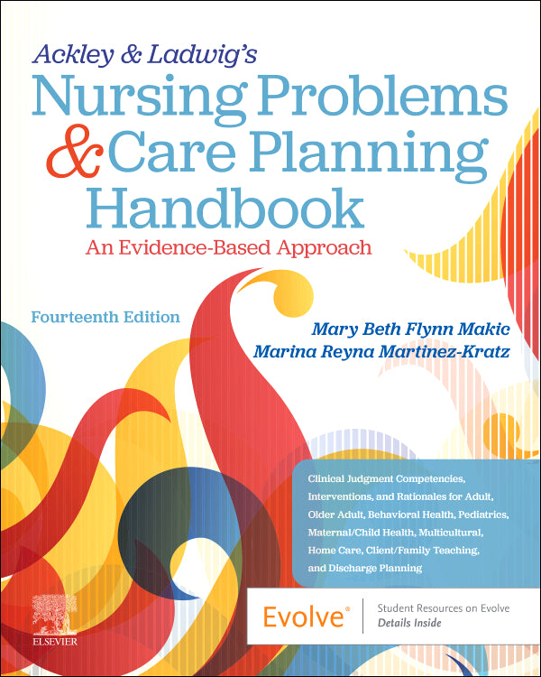Ackley & Ladwig's Nursing Problems & Care Planning Handbook An Evidence-Based Approach An Evidence-Based Approach