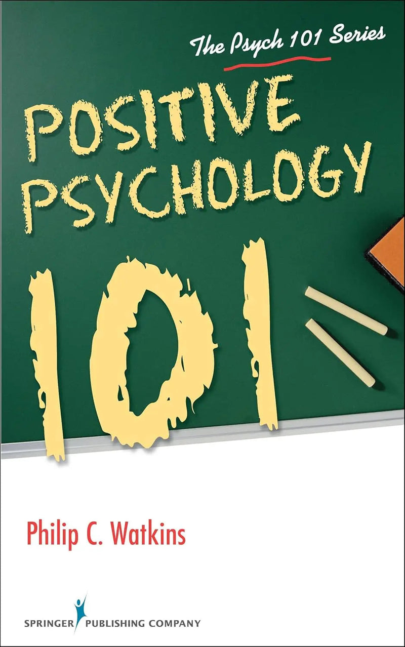 Positive Psychology 101 by Philip Watkins 978-0826126979