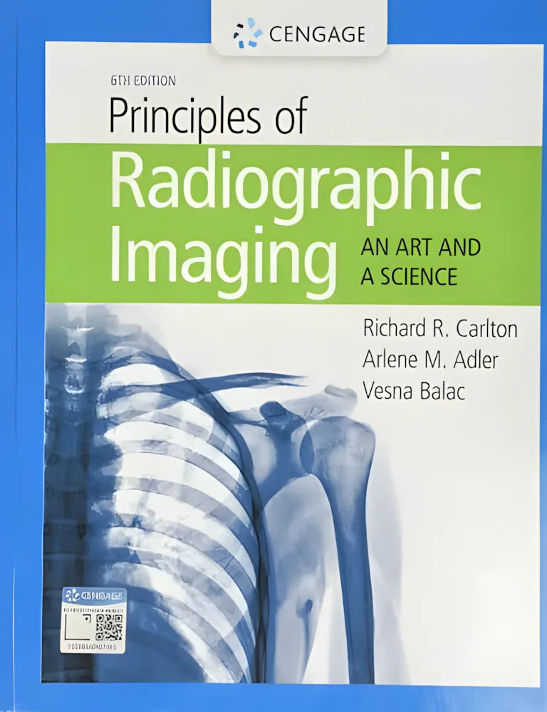 Principles of Radiographic Imaging: An Art and a Science by Richard R. Carlton ISBN: 978-1337711067