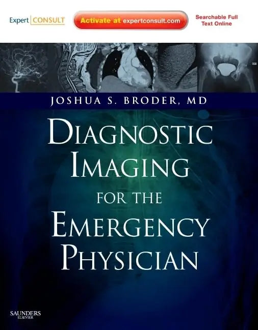 Diagnostic Imaging for the Emergency Physician by Joshua Broder ISBN: 978-1416061137