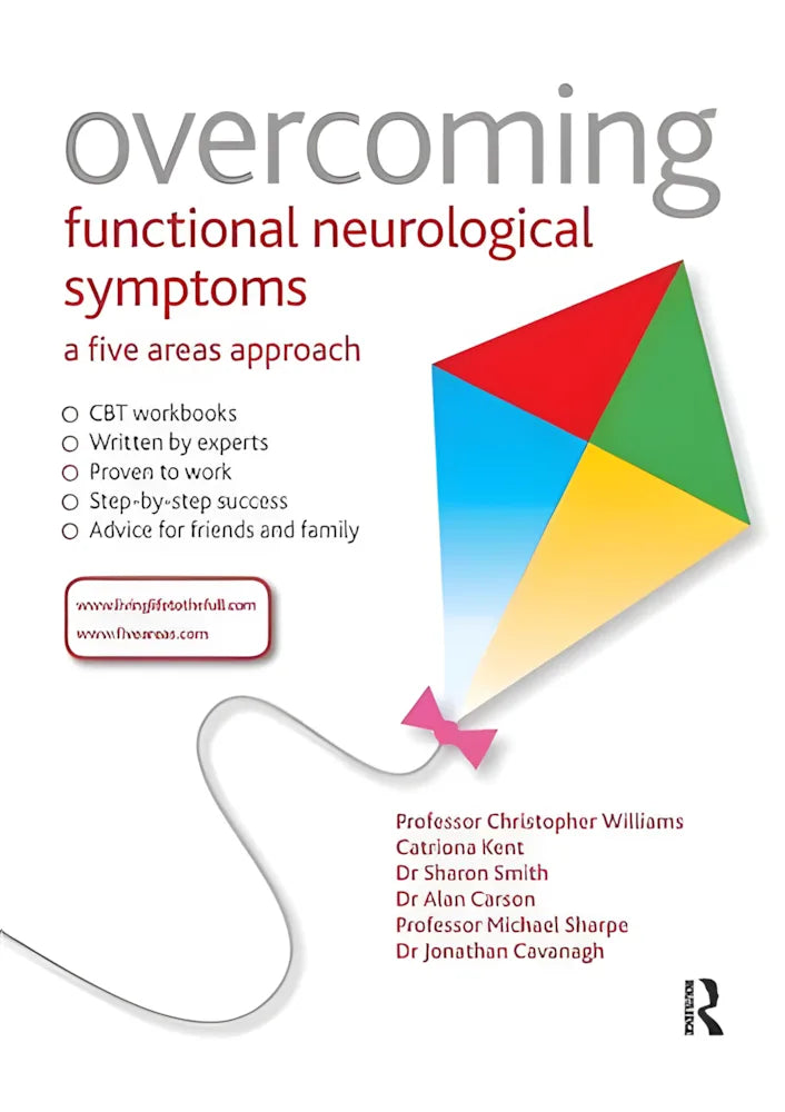 Overcoming Functional Neurological Symptoms: A Five Areas Approach by Christopher Williams ISBN: 978-1444138344