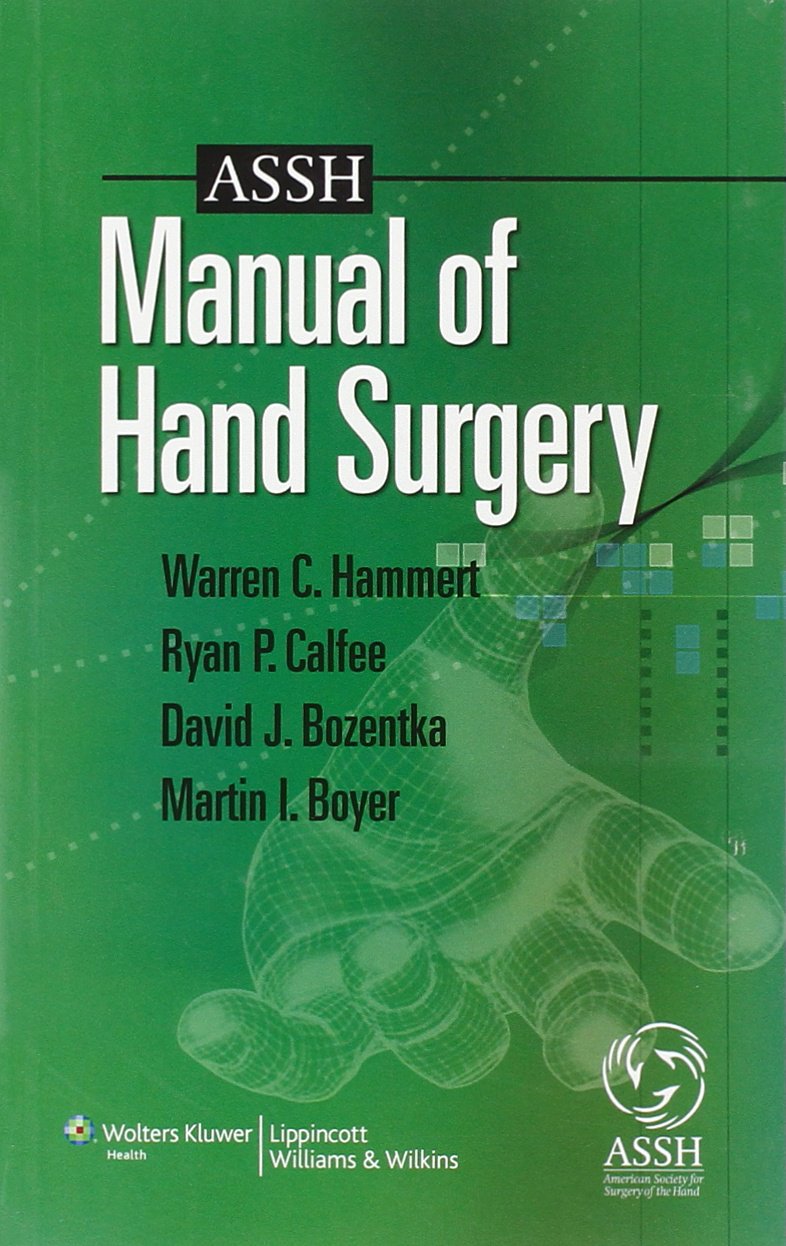 ASSH Manual of Hand Surgery by Warren C. Hammert 1st Edition