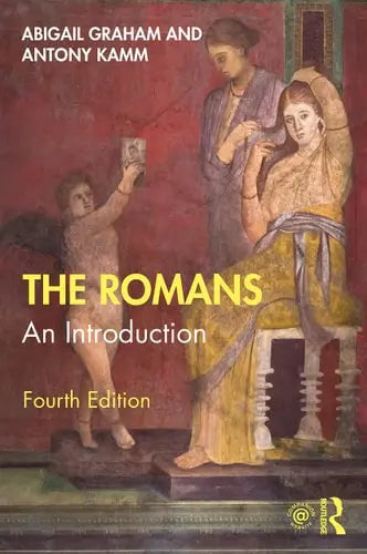 The Romans An Introduction by Abigail Graham ISBN: 978-1138543898