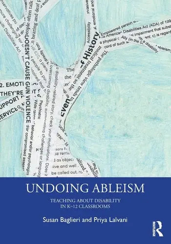 Undoing Ableism Teaching about Disability in K-12 Classrooms by Susan Baglieri ISBN: 978-1138545595