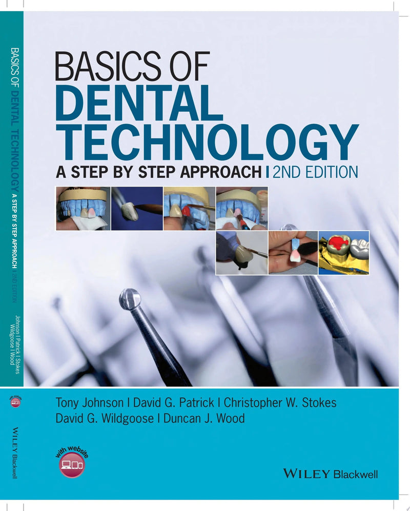 Basics of Dental Technology A Step by Step Approach by Tony Johnson 2nd Edition ISBN 9781118886212