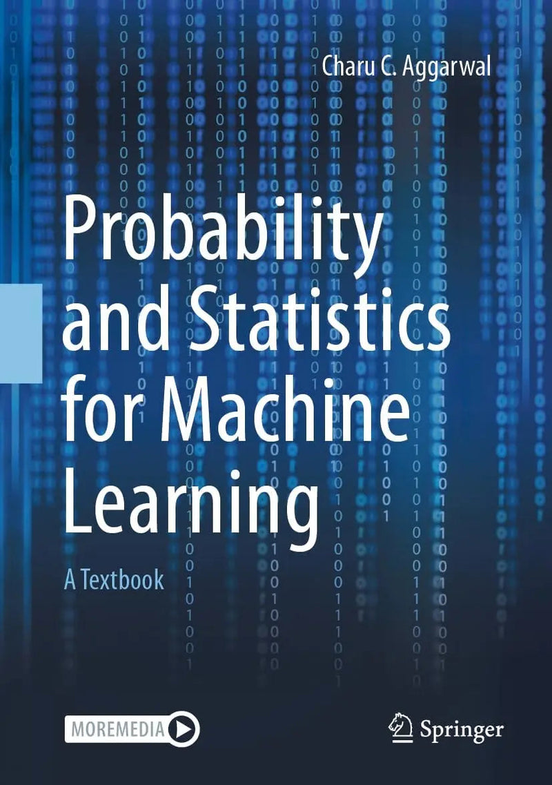 Probability and Statistics for Machine Learning A Textbook by Charu C. Aggarwal 1st Edition ISBN 9783031532818