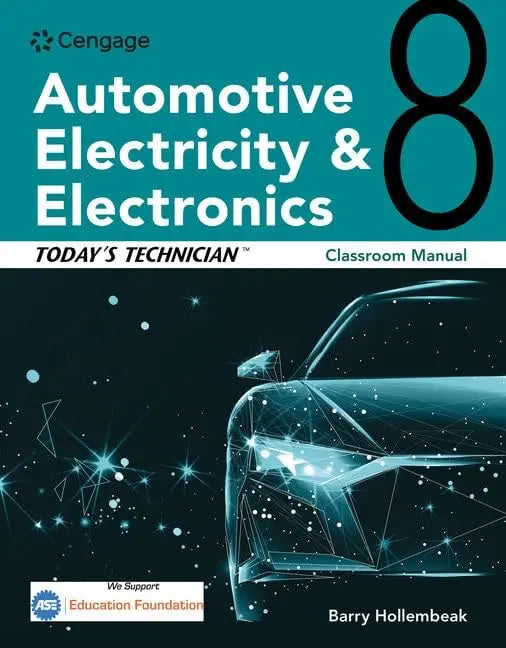 Today's Technician: Automotive Electricity and Electronics Classroom Manual by Barry Hollembeak 8th Edition ISBN 9780357766392