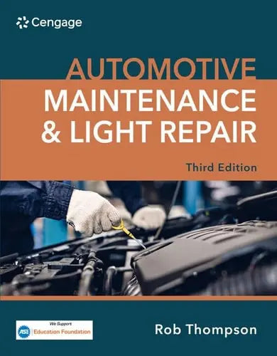 Automotive Maintenance and Light Repair by Rob Thompson 3rd Edition ISBN 9780357766620