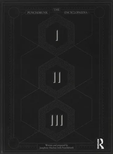 The Punchdrunk Encyclopaedia by Josephine Machon ISBN: 978-1138556799