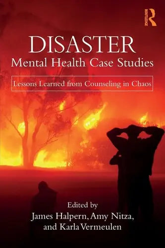 Disaster Mental Health Case Studies Lessons Learned from Counseling in Chaos by James Halpern ISBN: 978-1138559196