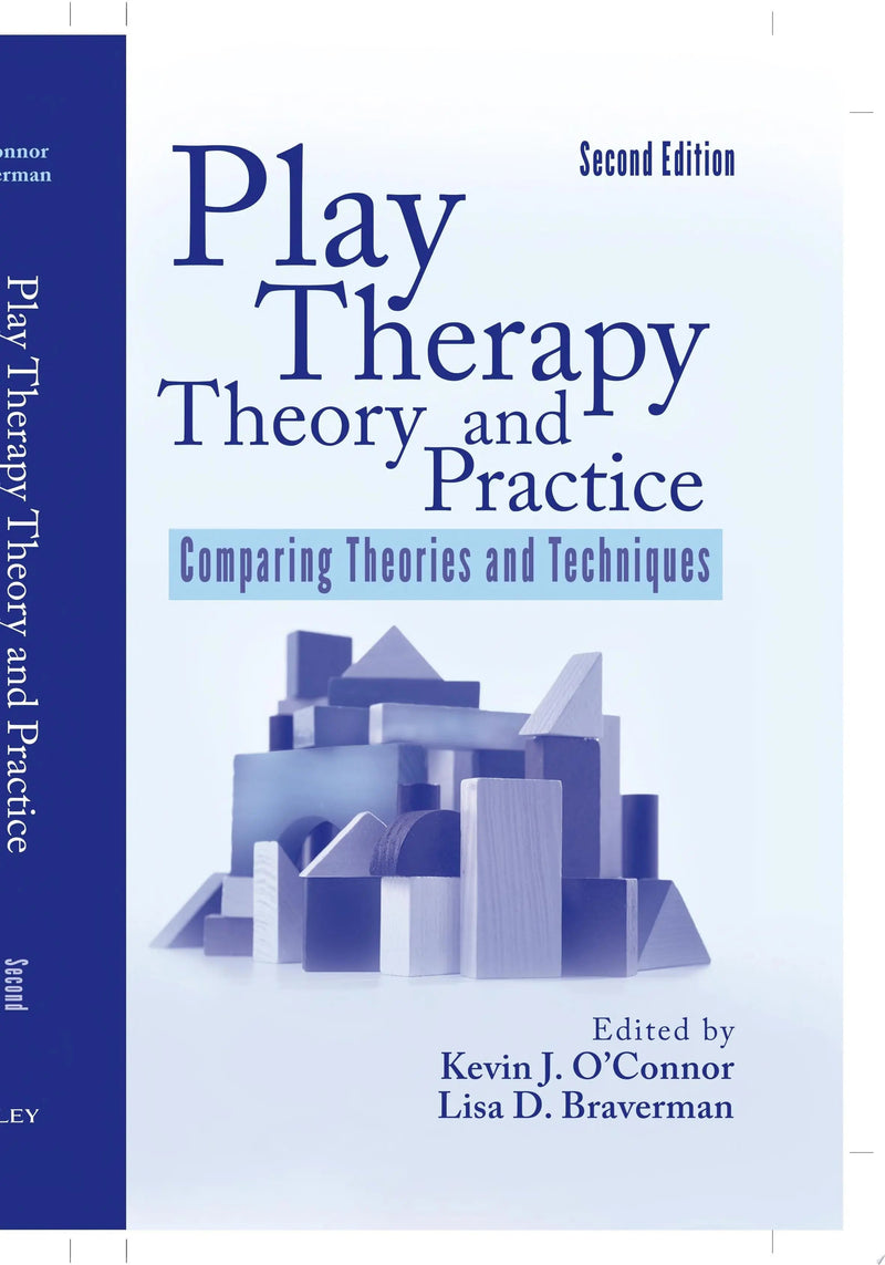 Play Therapy Theory and Practice Comparing Theories and Techniques by Kevin J. O'Connor 2nd Edition ISBN 9780470122365
